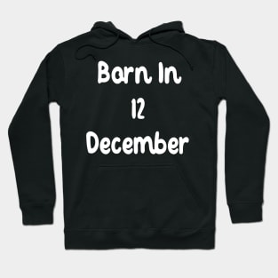 Born In 12 December Hoodie